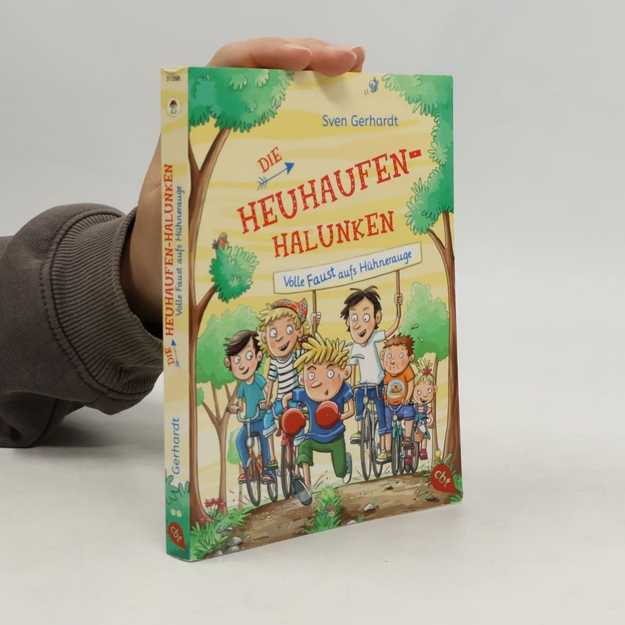 Sven Gerhardt Die Heuhaufen-Halunken - Volle Faust aufs Hühnerauge