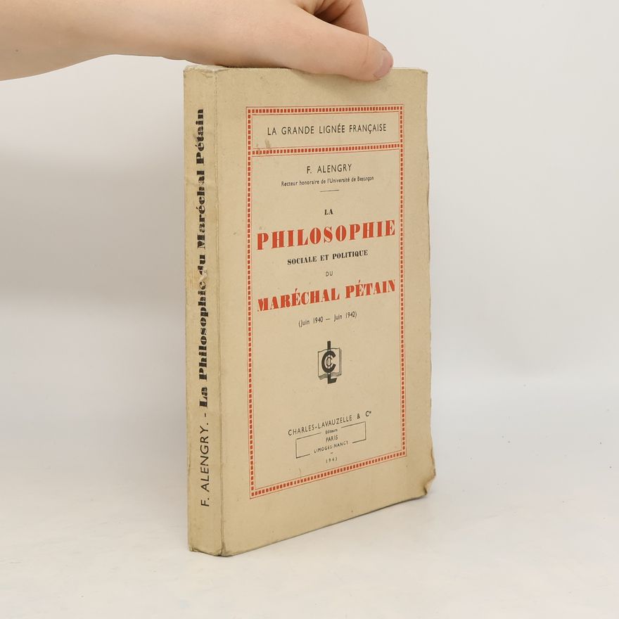Franck Alengry La Philosophie Sociale et Politique du Maréchal Pétain