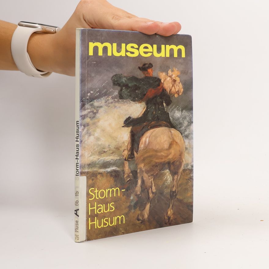 Autorenkollektiv Museum. Storm-Haus, Storm-Museum, Storm-Archiv, Husum