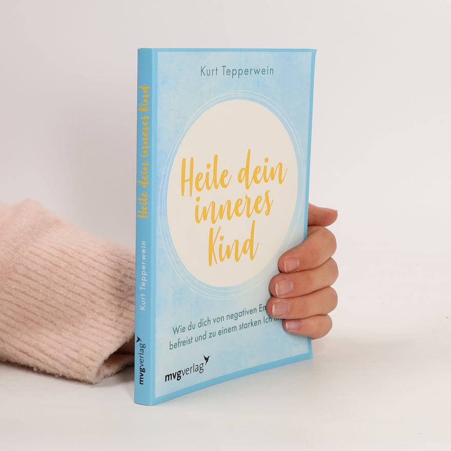 Kurt Tepperwein Heile dein inneres Kind