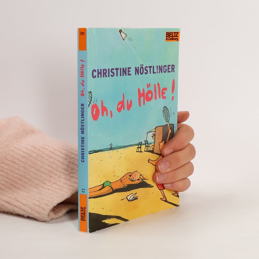 Christine Nöstlinger Oh, du Hölle!