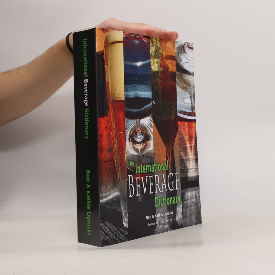 Robert A. Lipinski The International Beverage Dictionary