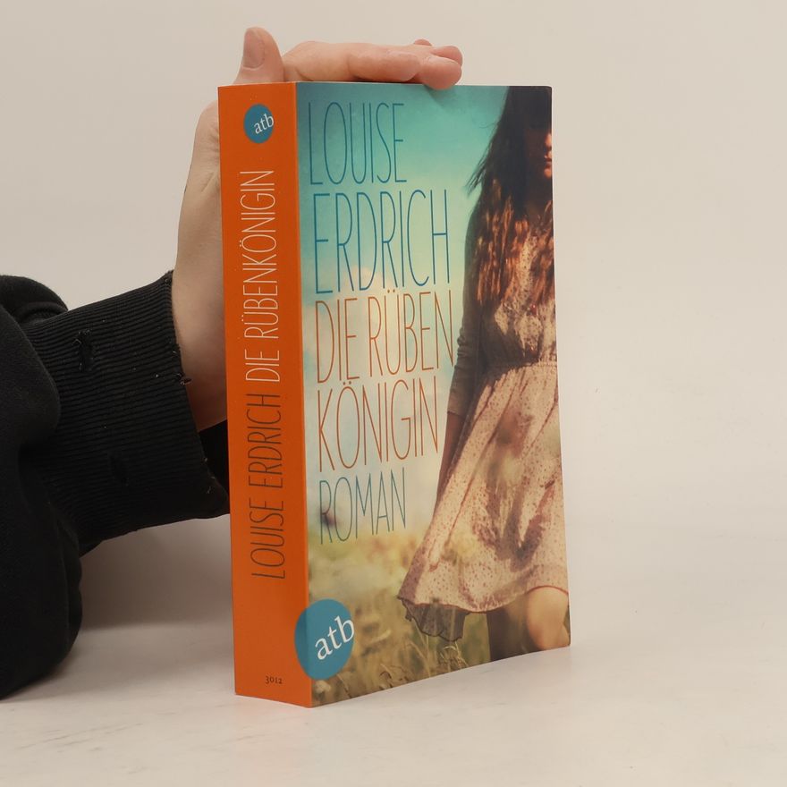Louise Erdrich Die Rübenkönigin