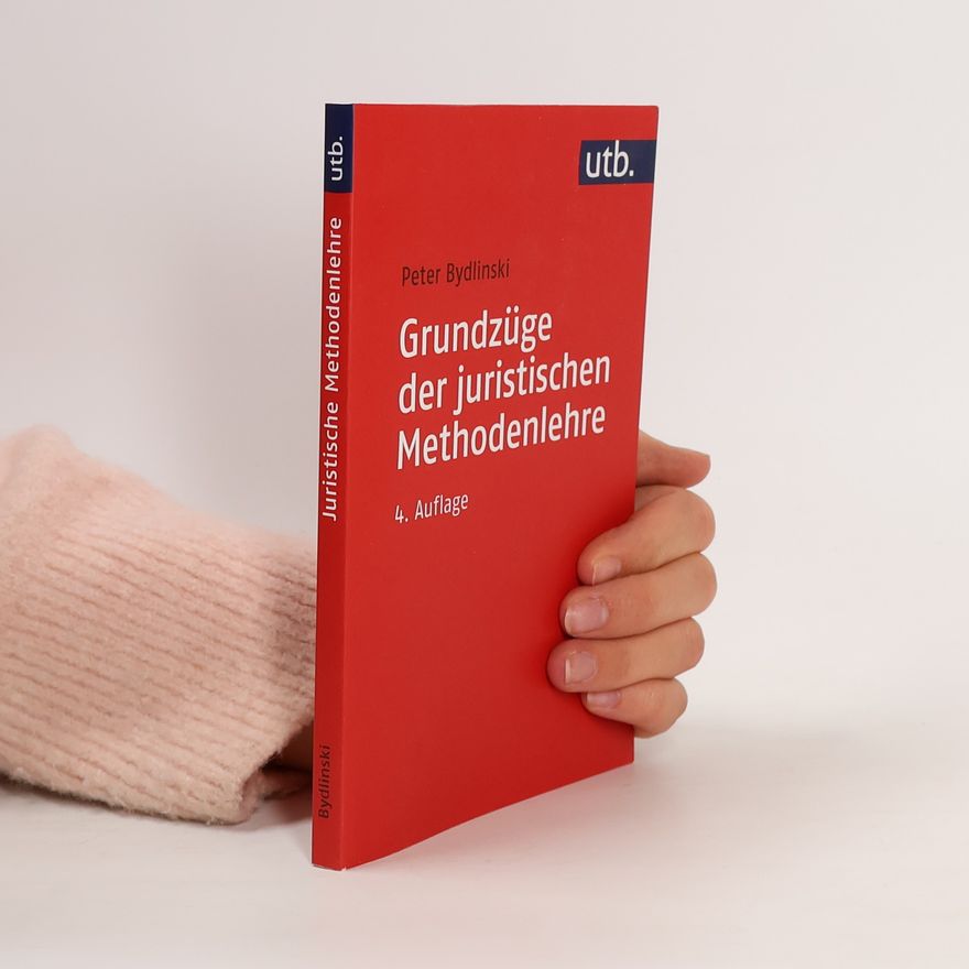 Peter Bydlinski Grundzüge der juristischen Methodenlehre