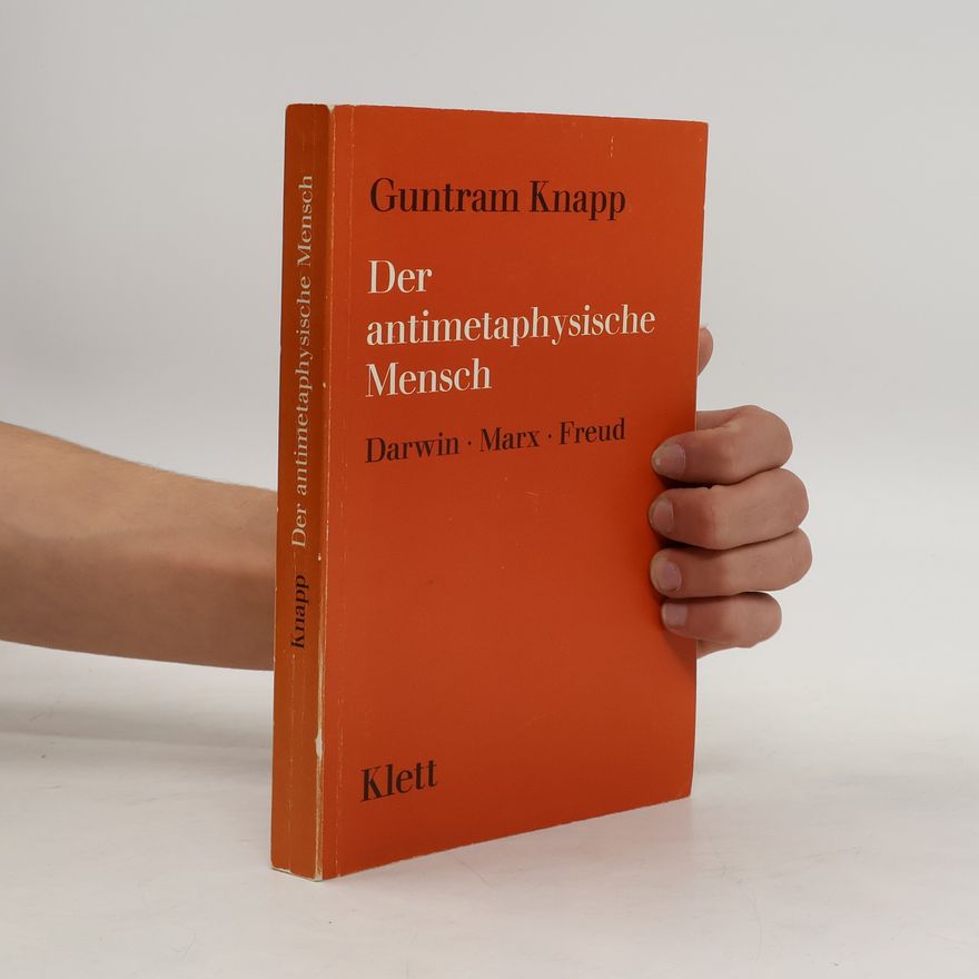 Guntram Knapp Der antimetaphysische Mensch