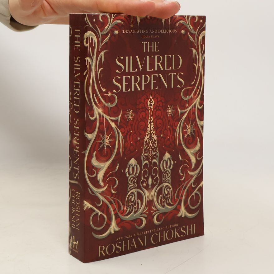 Roshani Chokshi The Silvered Serpents