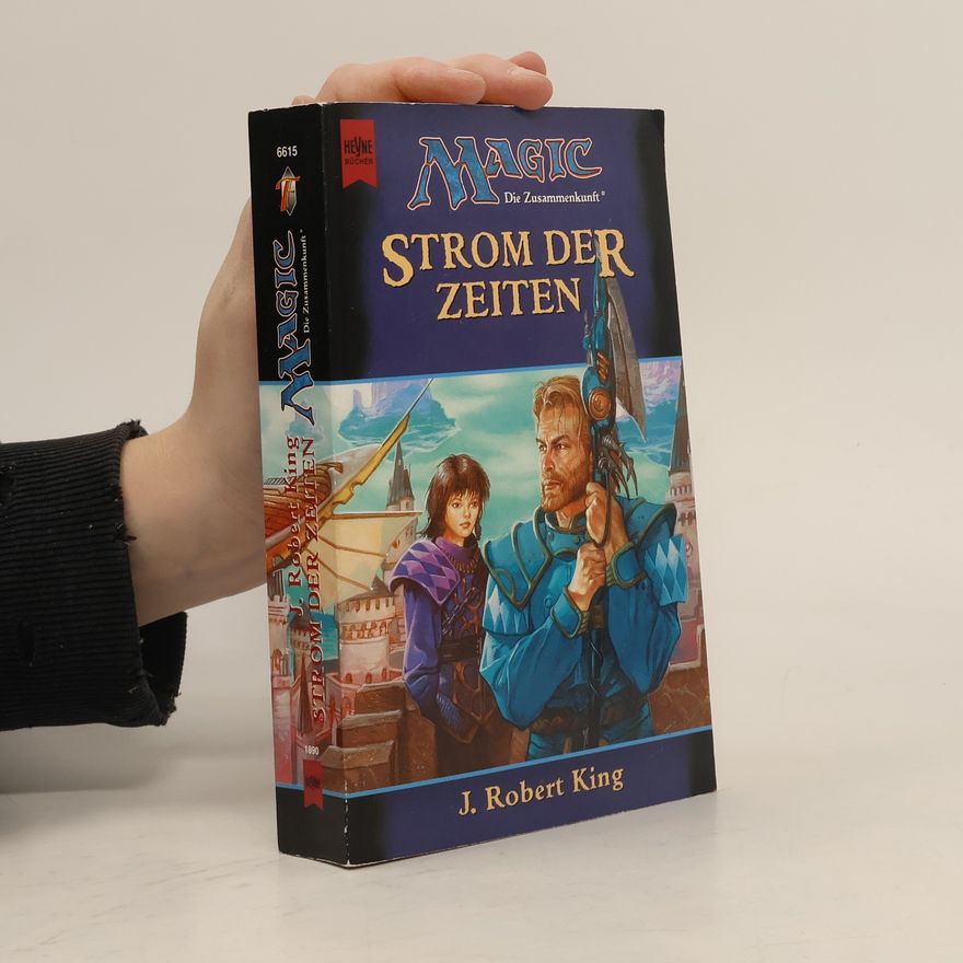 Robert J. King Magic. Die Zusammenkunft 15. Strom der Zeiten. Artefakt- Zyklus 3. Teil.