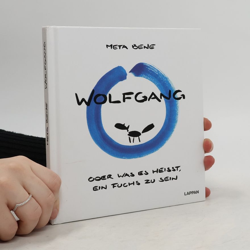 Meta Bene Wolfgang - oder was es heißt, ein Fuchs zu sein