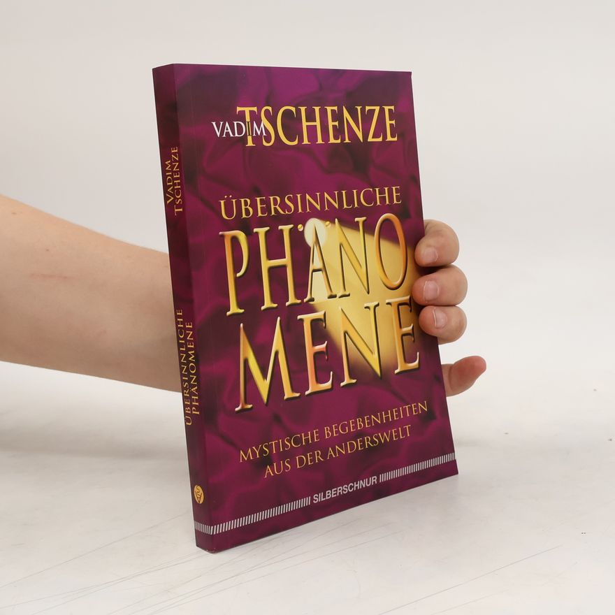 Vadim Tschenze Übersinnliche Phänomene