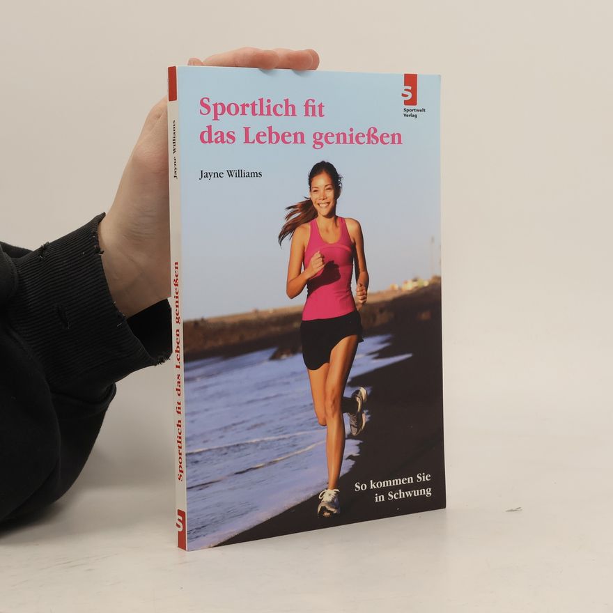 Jayne Williams Sportlich fit das Leben genießen