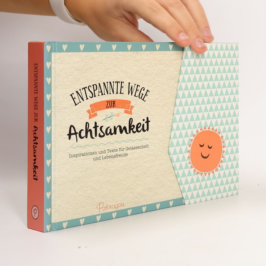 Autorenkollektiv Entspannte Wege zur Achtsamkeit