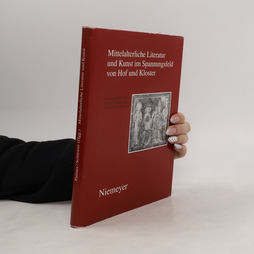 Nigel F. Palmer Mittelalterliche Literatur und Kunst im Spannungsfeld von Hof und Kloster