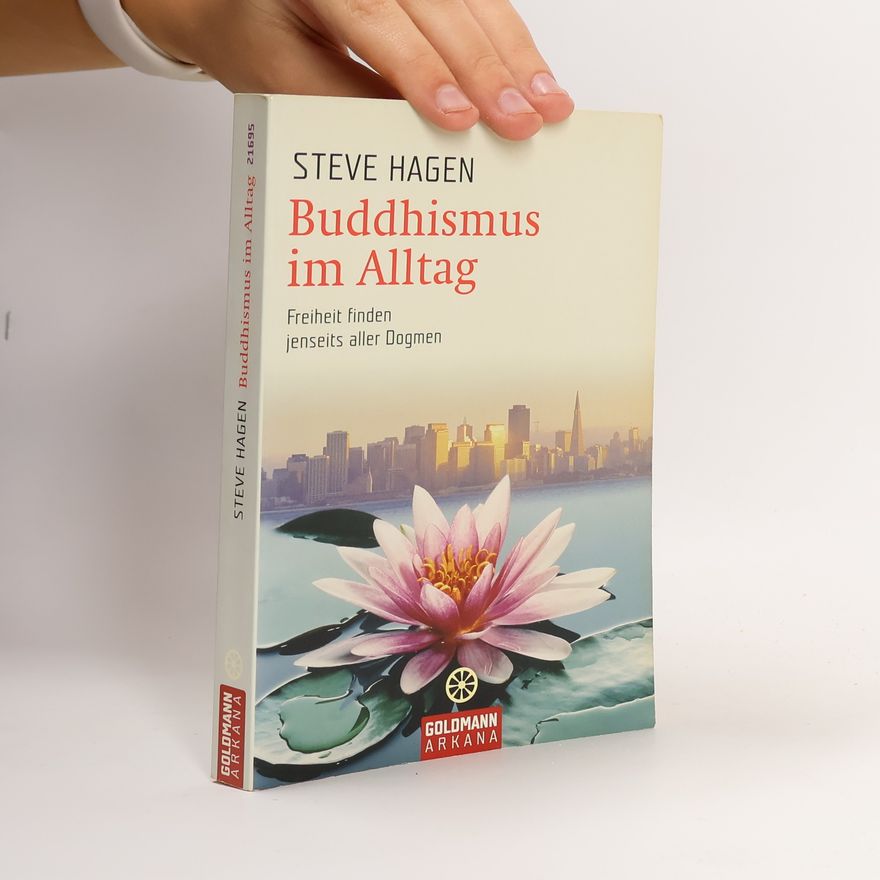 Steve Hagen Buddhismus im Alltag