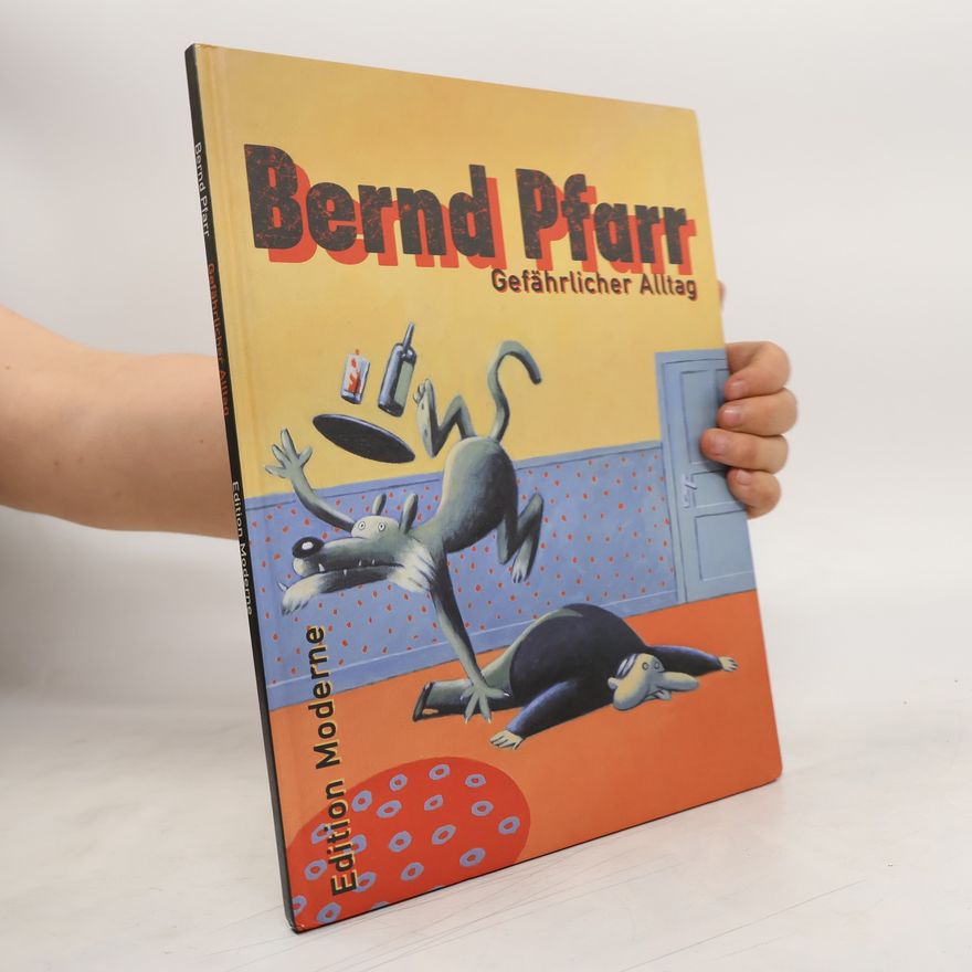 Bernd Pfarr Gefährlicher Alltag