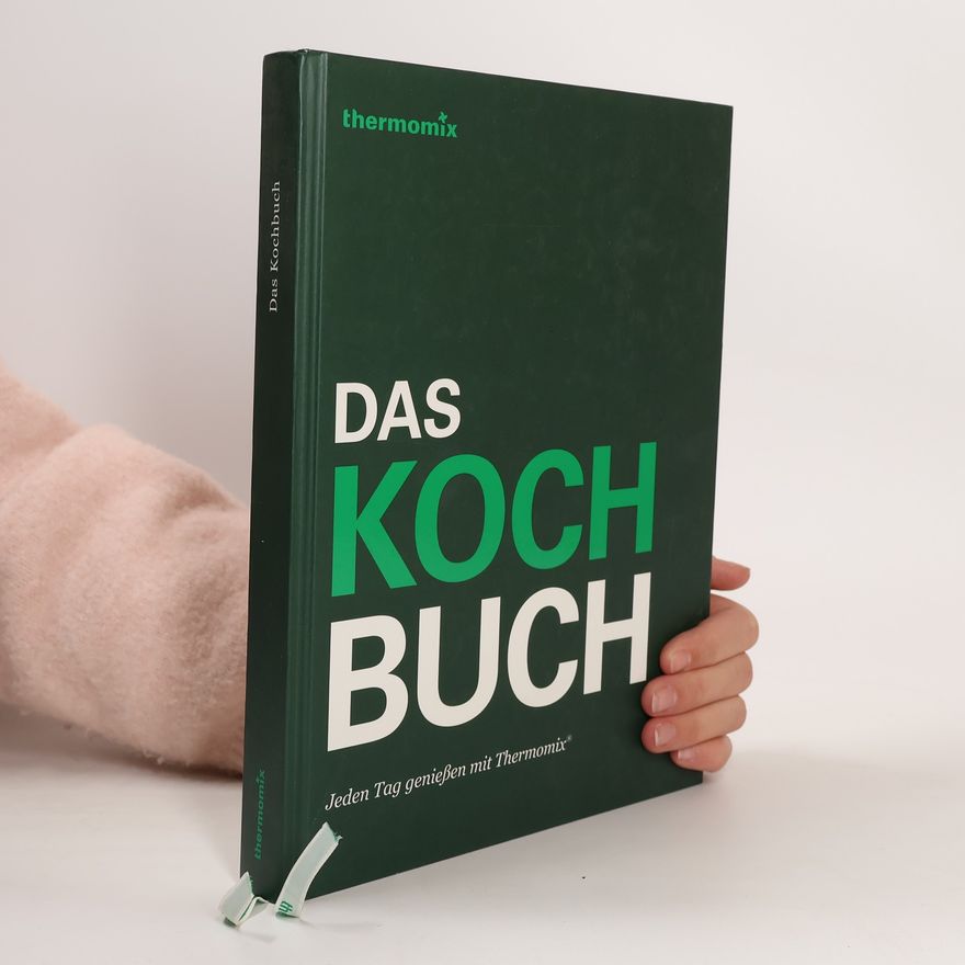 Kolektiv autorů Das Kochbuch. Jeden Tag genießen mit Thermomix