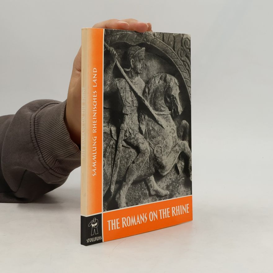 Peter La Baume The Romans on the Rhine