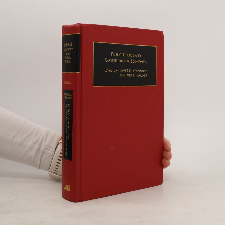 Richard E. Wagner Public Choice and Constitutional Economics