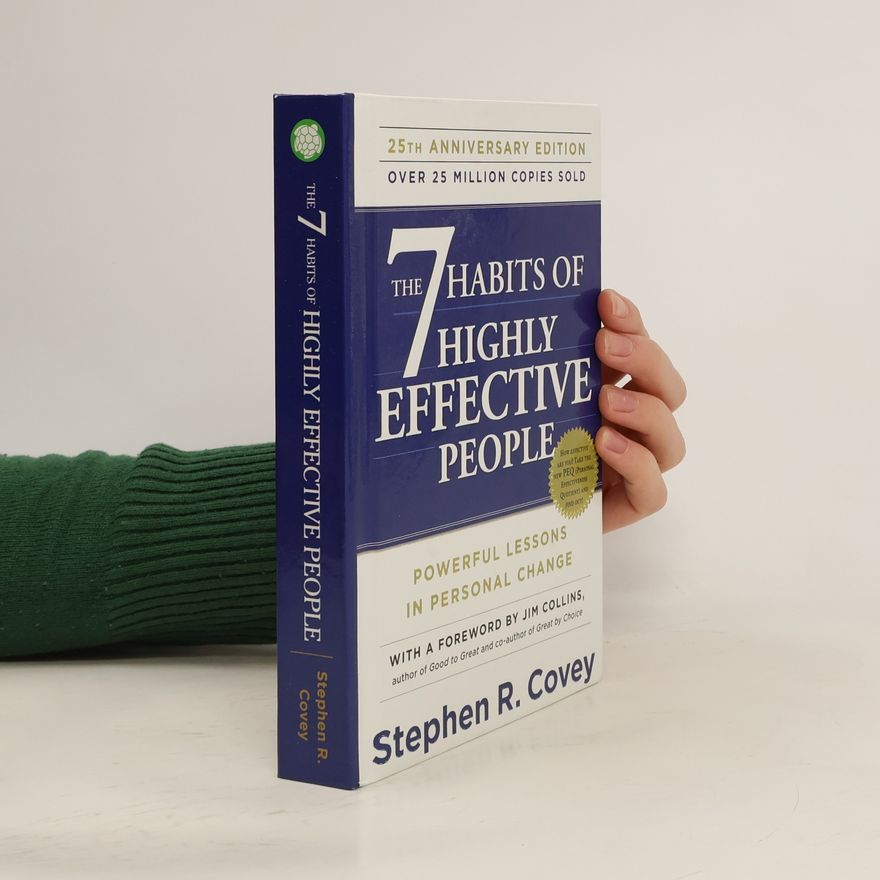 Stephen Covey 7 Habits of Highly Effective People : 25th Anniversary Edition