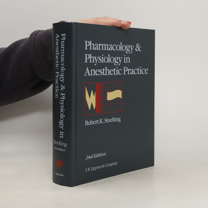 Robert K. Stoelting Pharmacology and Physiology in Anesthetic Practice - 2nd Edition
