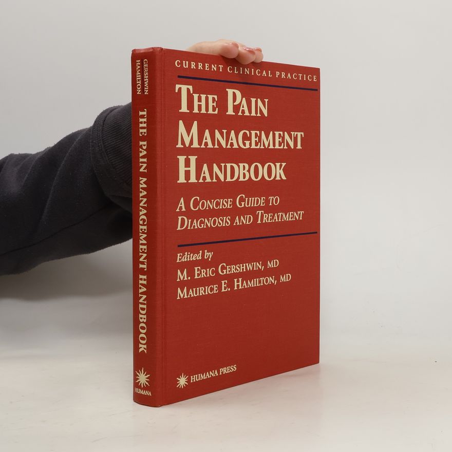 Maurice E. Hamilton The Pain Management Handbook