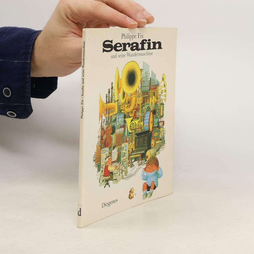 Philippe Fix Serafin und seine Wundermaschine