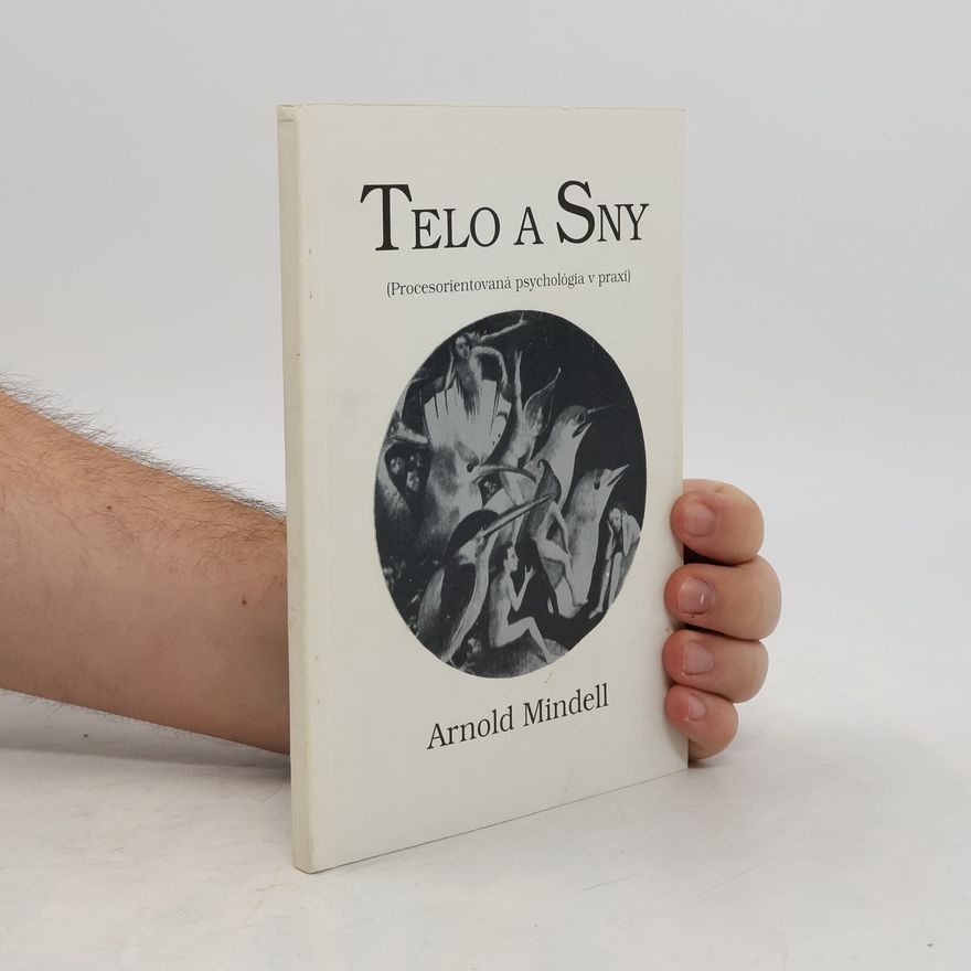 Arnold Mindell Telo a Sny