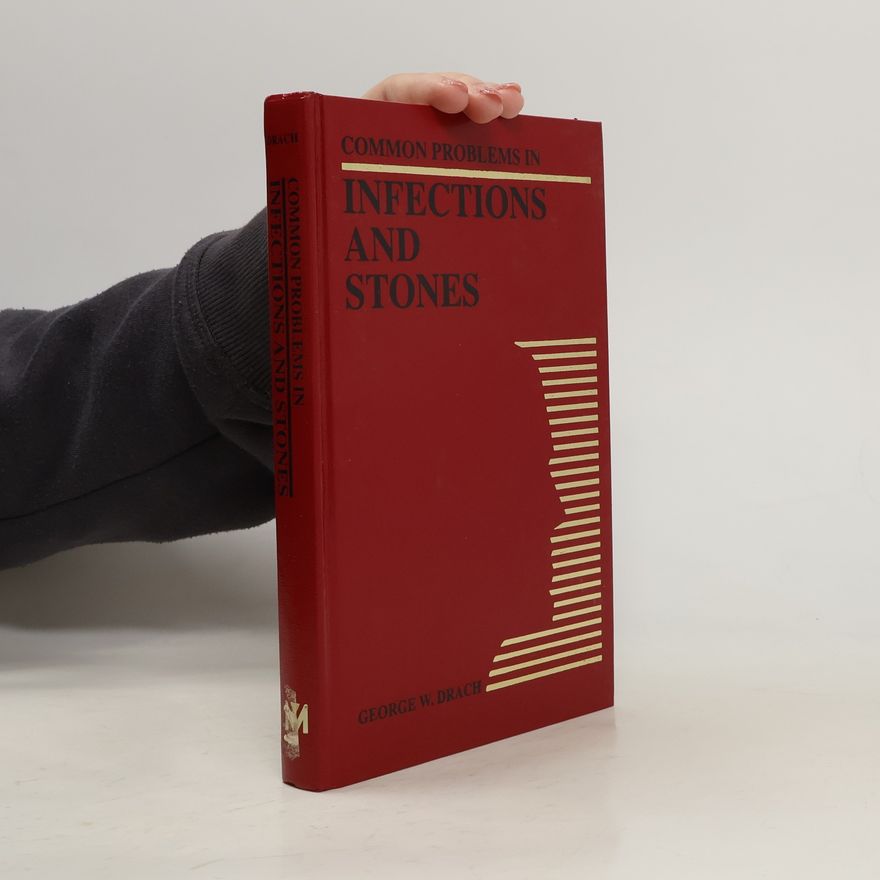 George W. Drach Common Problems in Infections and Stones