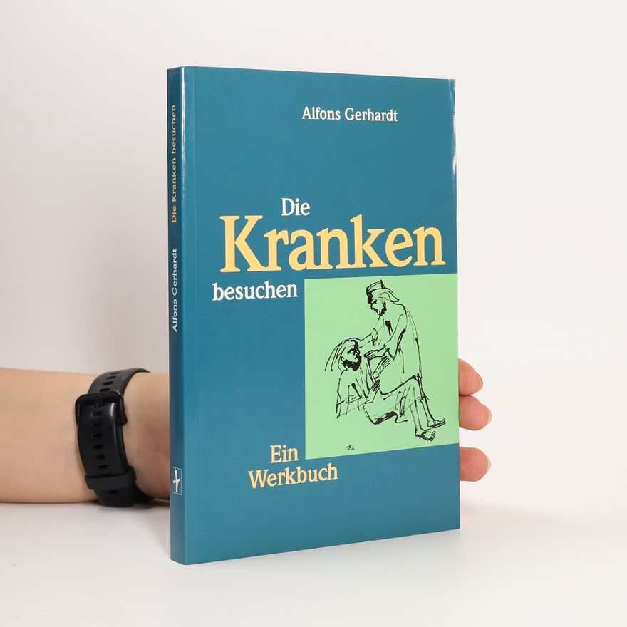 Alfons Gerhardt Die Kranken besuchen