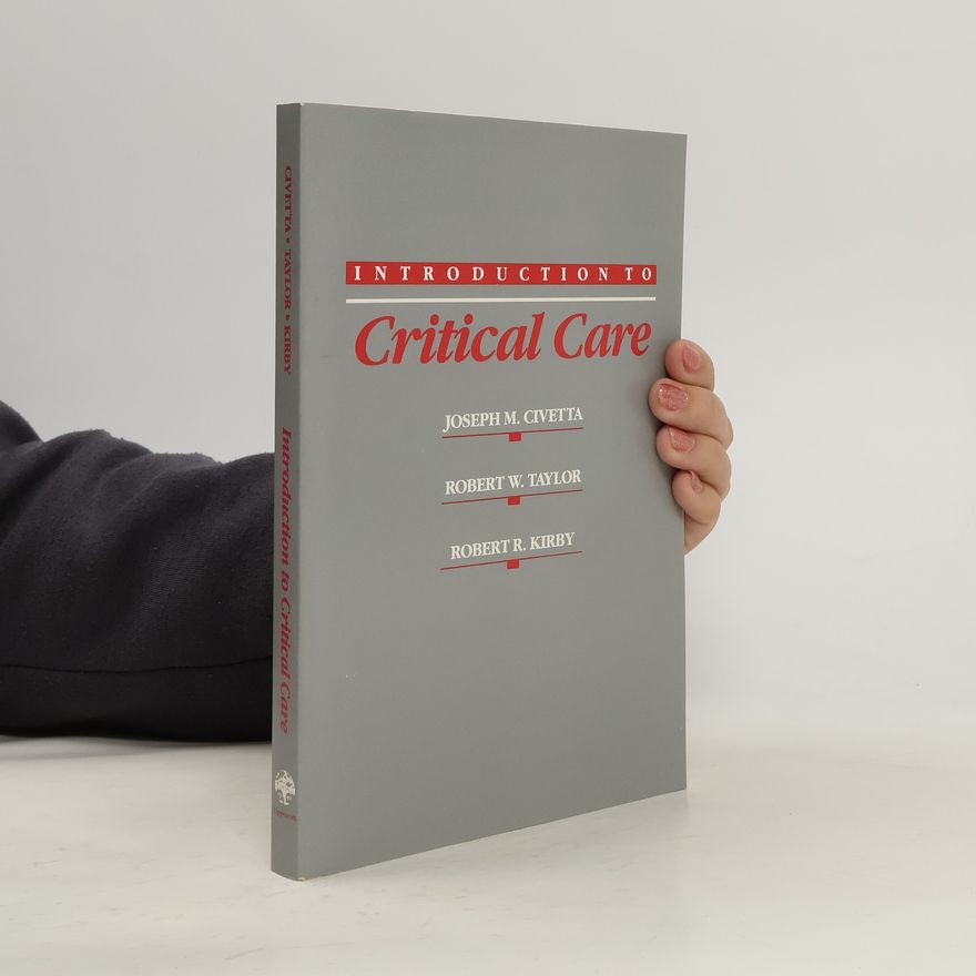 Robert R. Kirby Introduction to Critical Care