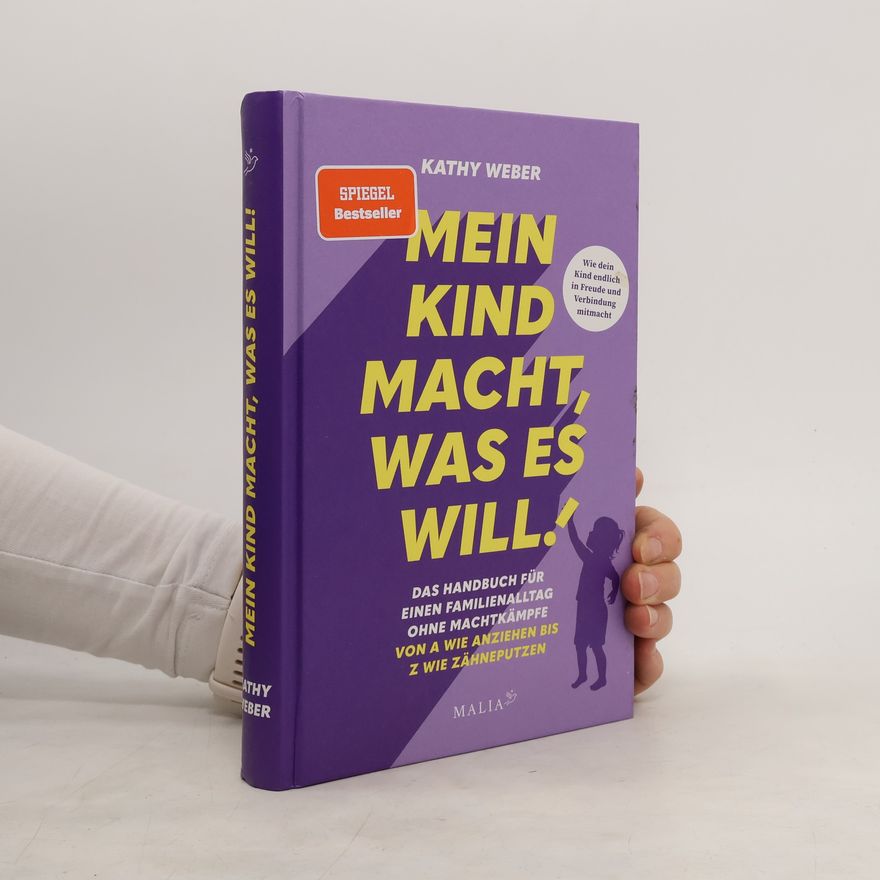 Kathy Weber Mein Kind macht, was es will!