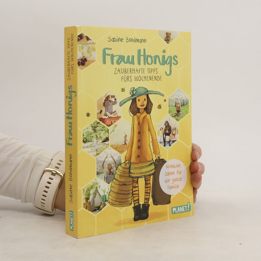 Sabine Bohlmann Frau Honig: Frau Honigs zauberhafte Tipps fürs Wochenende