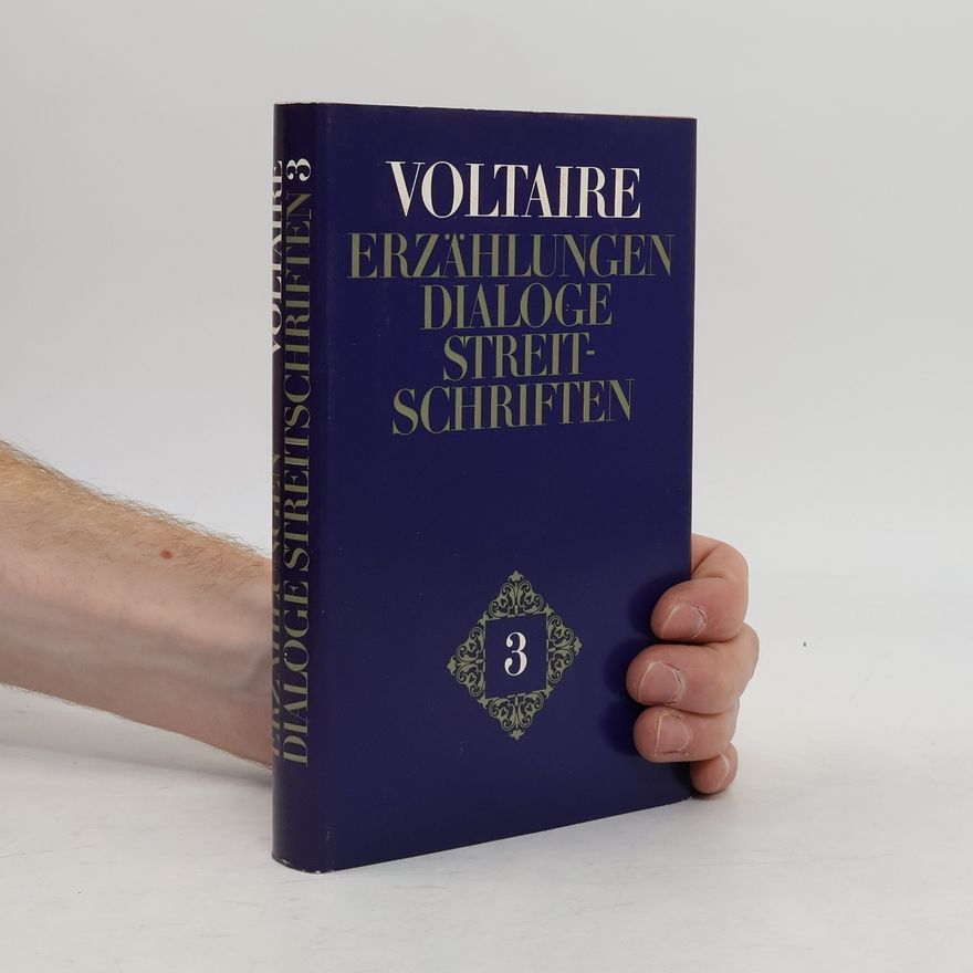 Voltaire Erzählungen, Dialoge, Streitschriften 3