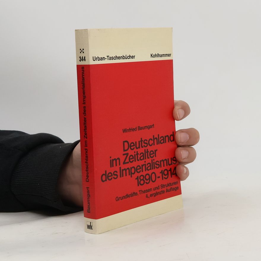Winfried Baumgart Deutschland im Zeitalter des Imperialismus 1890 - 1914