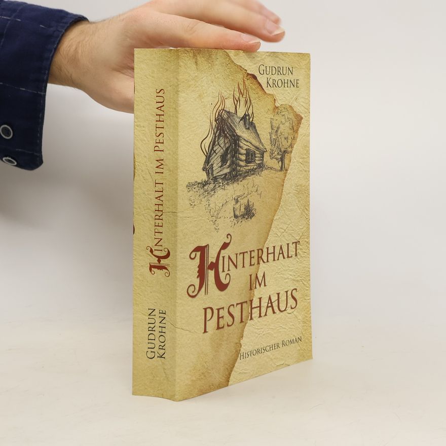 Gudrun Krohne Hinterhalt im Pesthaus. Historischer Roman