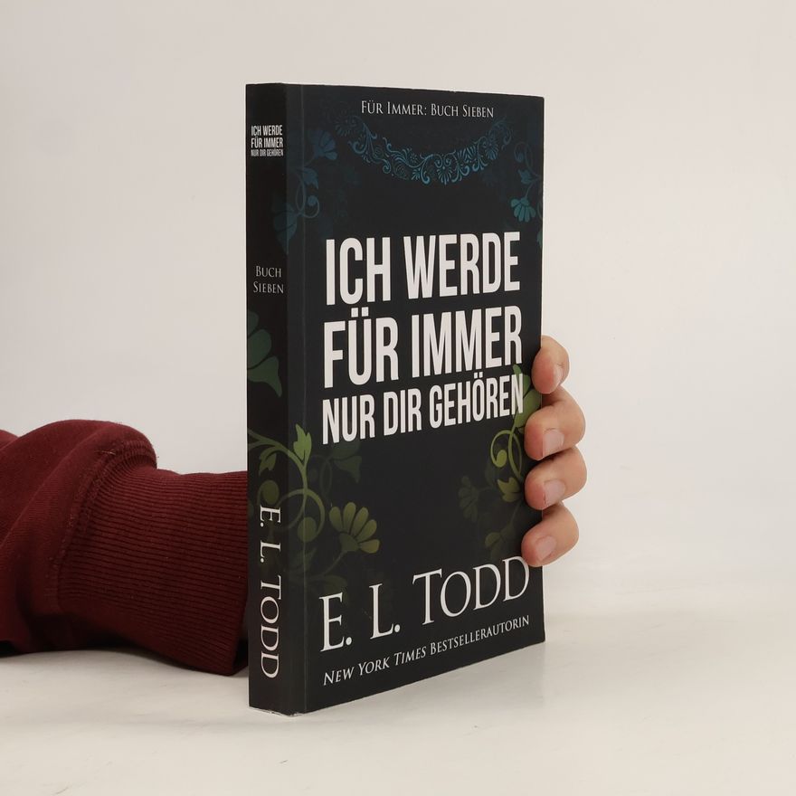 E. L. Todd Ich werde für immer nur dir gehören