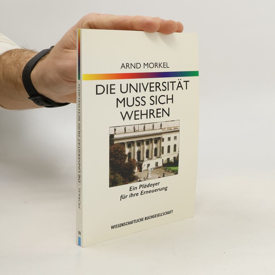 Arnd Morkel Die Universität muss sich wehren