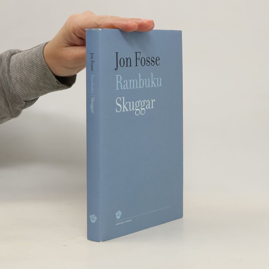Jon Fosse Rambuku, Skuggar