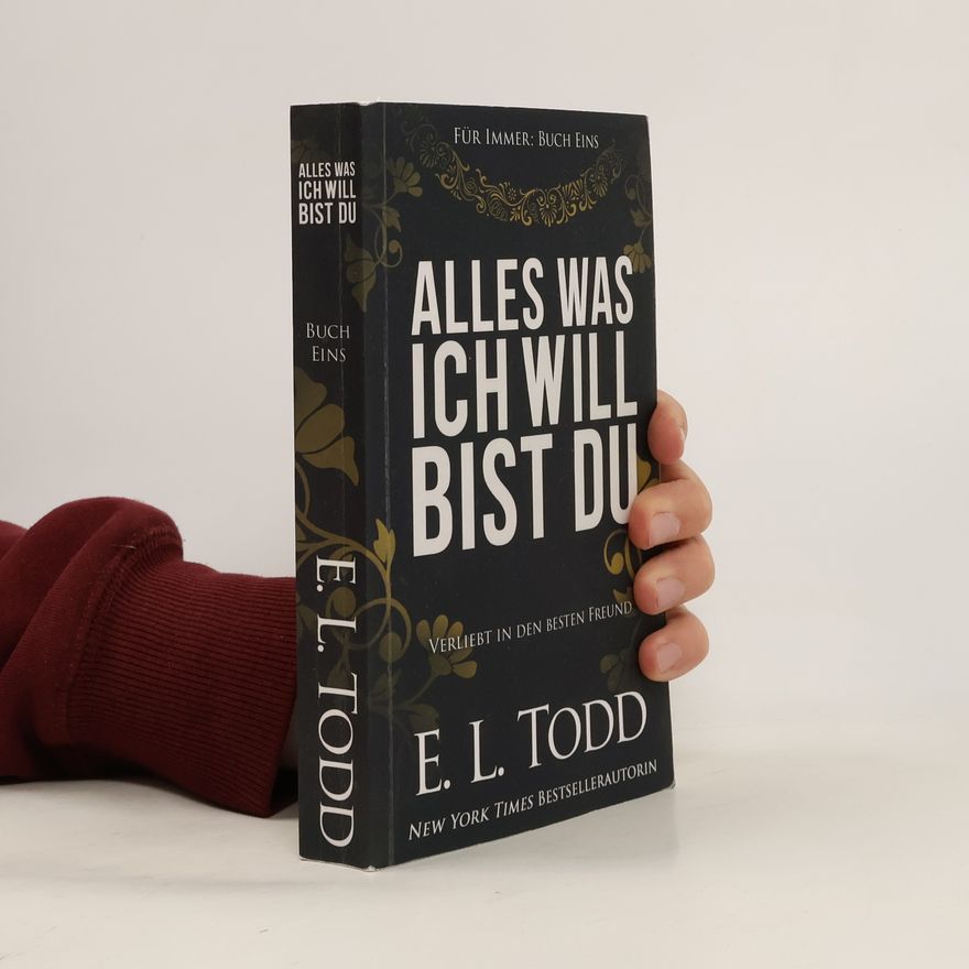 E. L. Todd Alles was ich will bist Du (Für Immer)