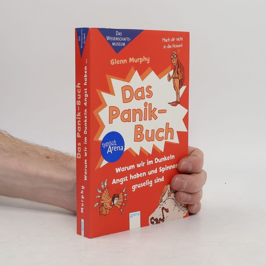 Glenn Murphy Das Panik-Buch - warum wir im Dunkeln Angst haben und Spinnen gruselig sind
