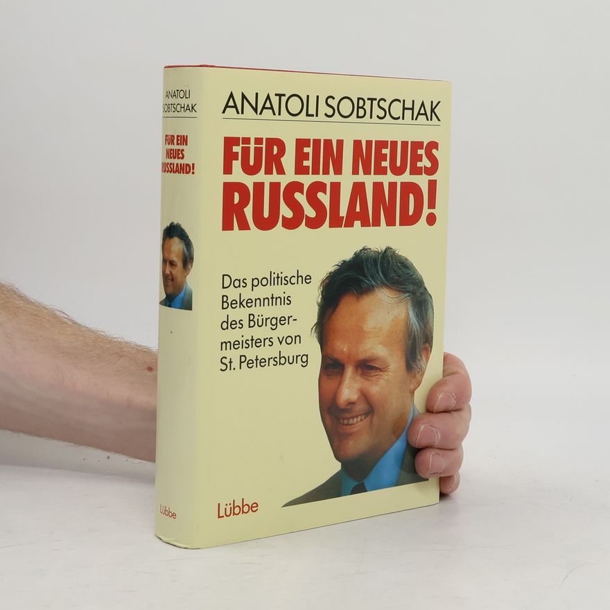 Anatoly Sobchak Für ein neues Russland!