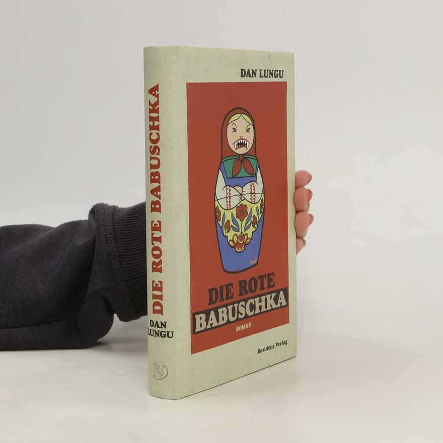 Dan Lungu Die rote Babuschka