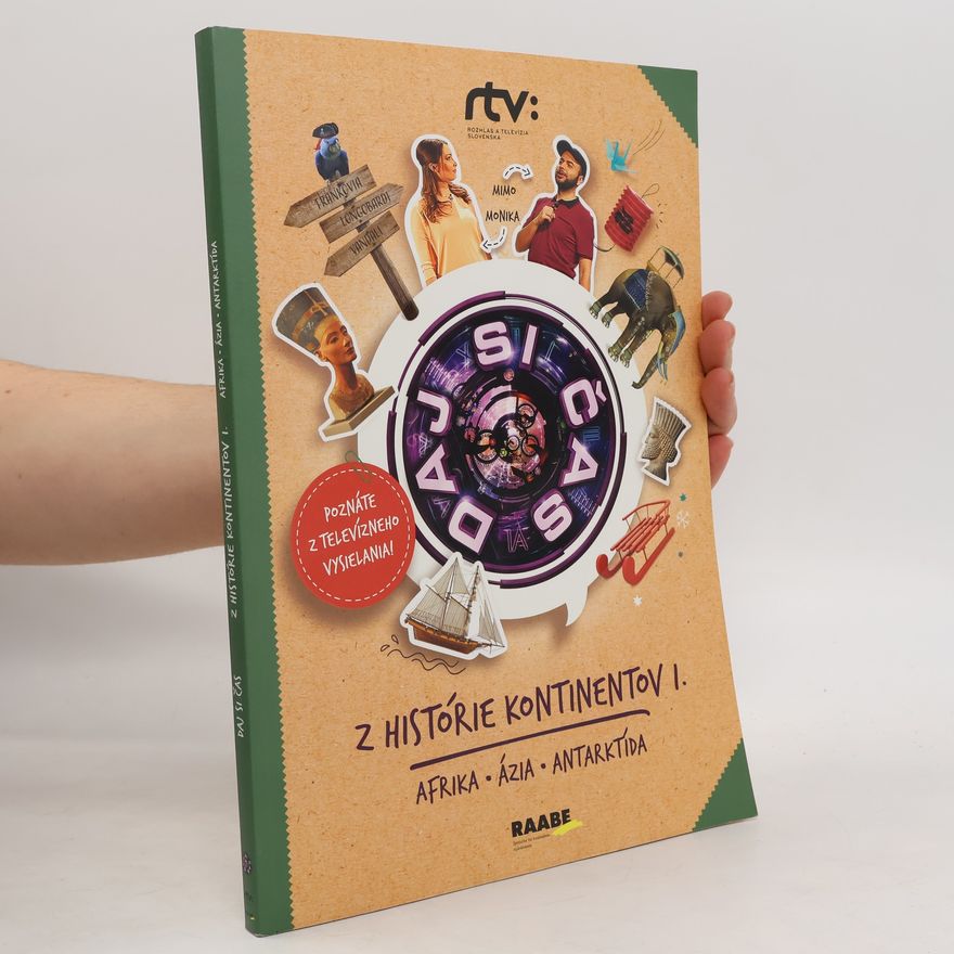 Roman Humaj Jana Bohunická Daj si čas III. – Z histórie kontinentov I. (Afrika, Ázia, Antarktída)
