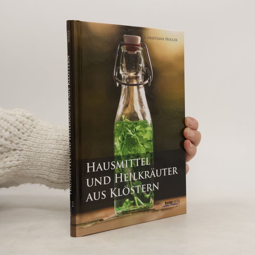 Christiane Holler Hausmittel und Heilkräuter aus Klöstern
