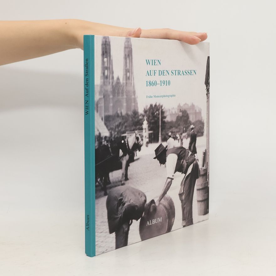 Autorenkollektiv Wien auf den Strassen 1860-1910