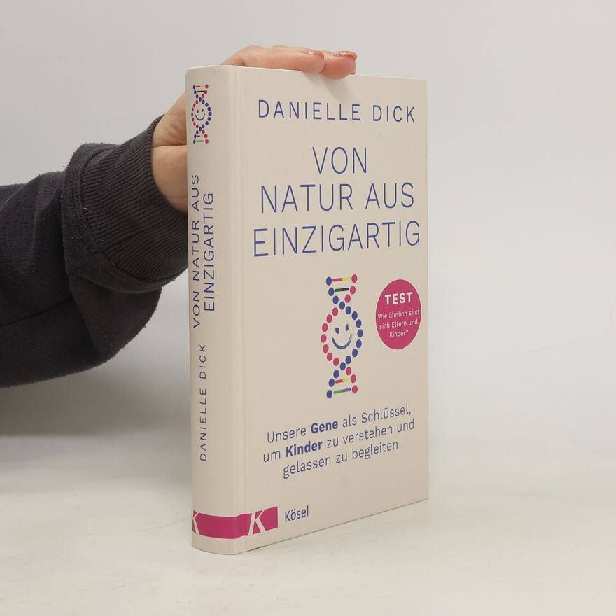 Danielle Dick Von Natur aus einzigartig