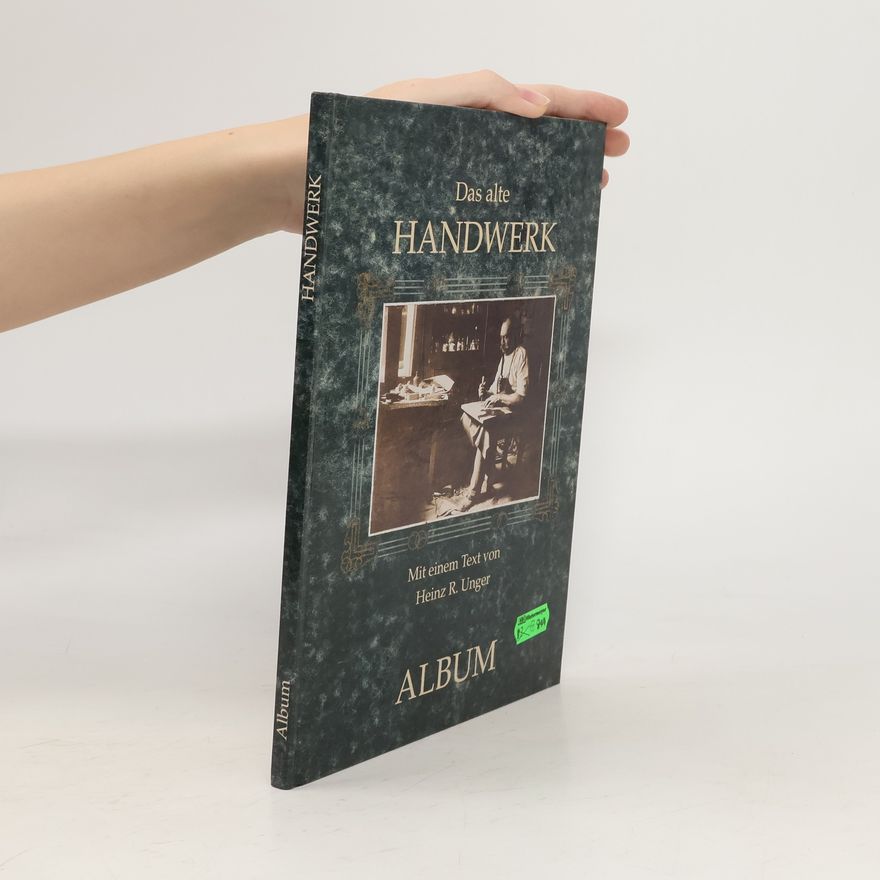 Heinz Rudolf Unger Das alte Handwerk