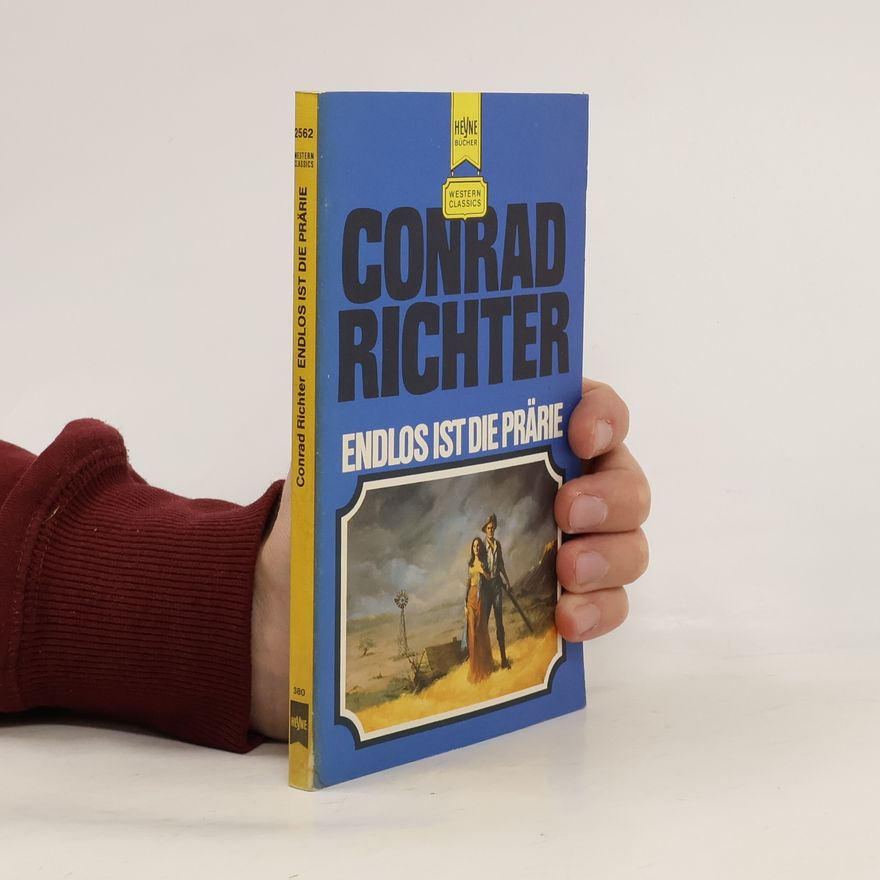 Conrad Richter Endlos ist die Prärie