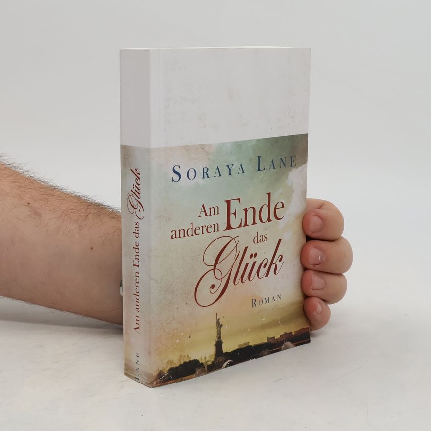 Soraya M. Lane Am anderen Ende das Glück