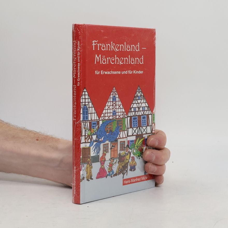Hans-Manfred Milde Frankenland - Märchenland
