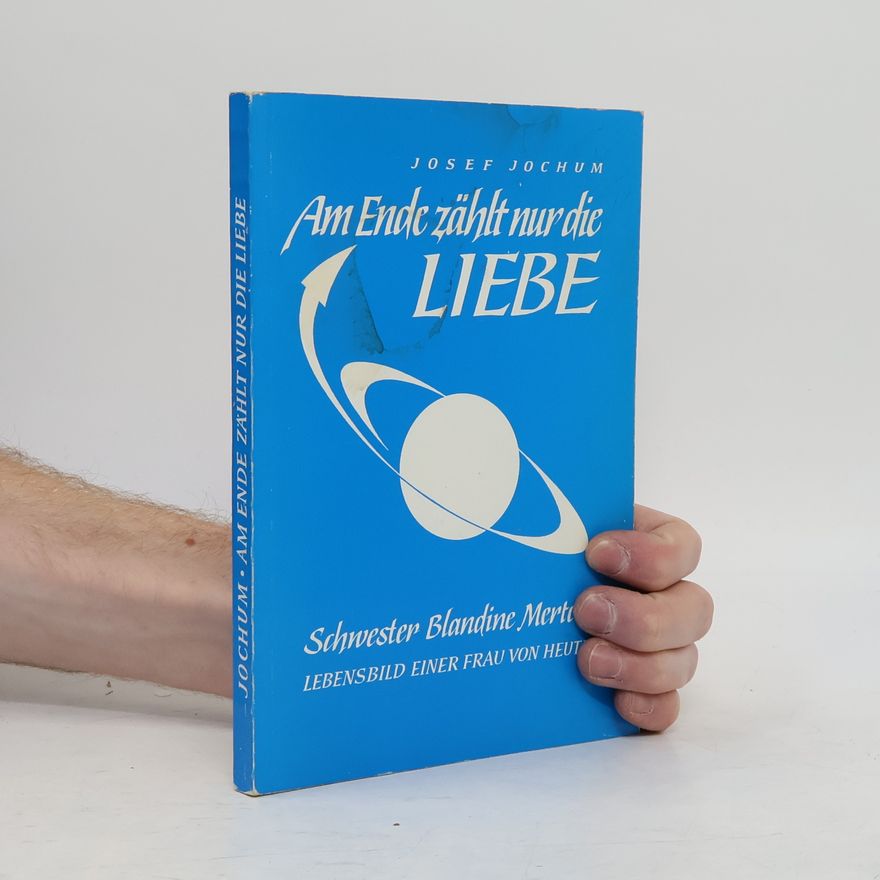 Josef Jochum Am Ende zählt nur die Liebe